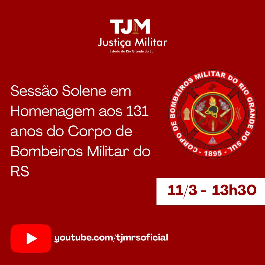 TJMRS realiza sessão solene em homenagem aos 131 anos do Corpo de Bombeiros Militar do RS