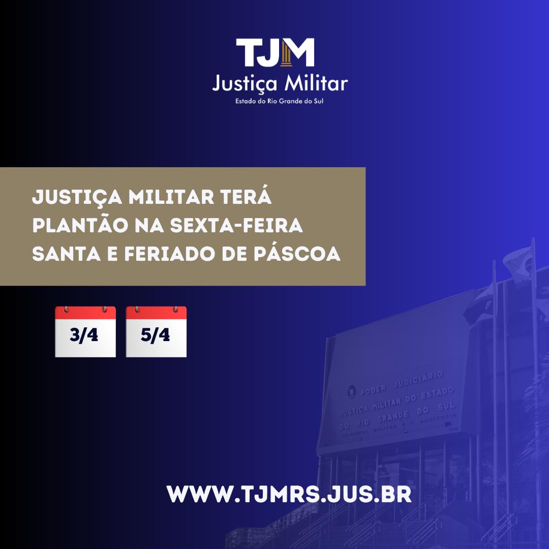 Justiça Militar atuará em regime de plantão na Sexta-Feira Santa e na Páscoa