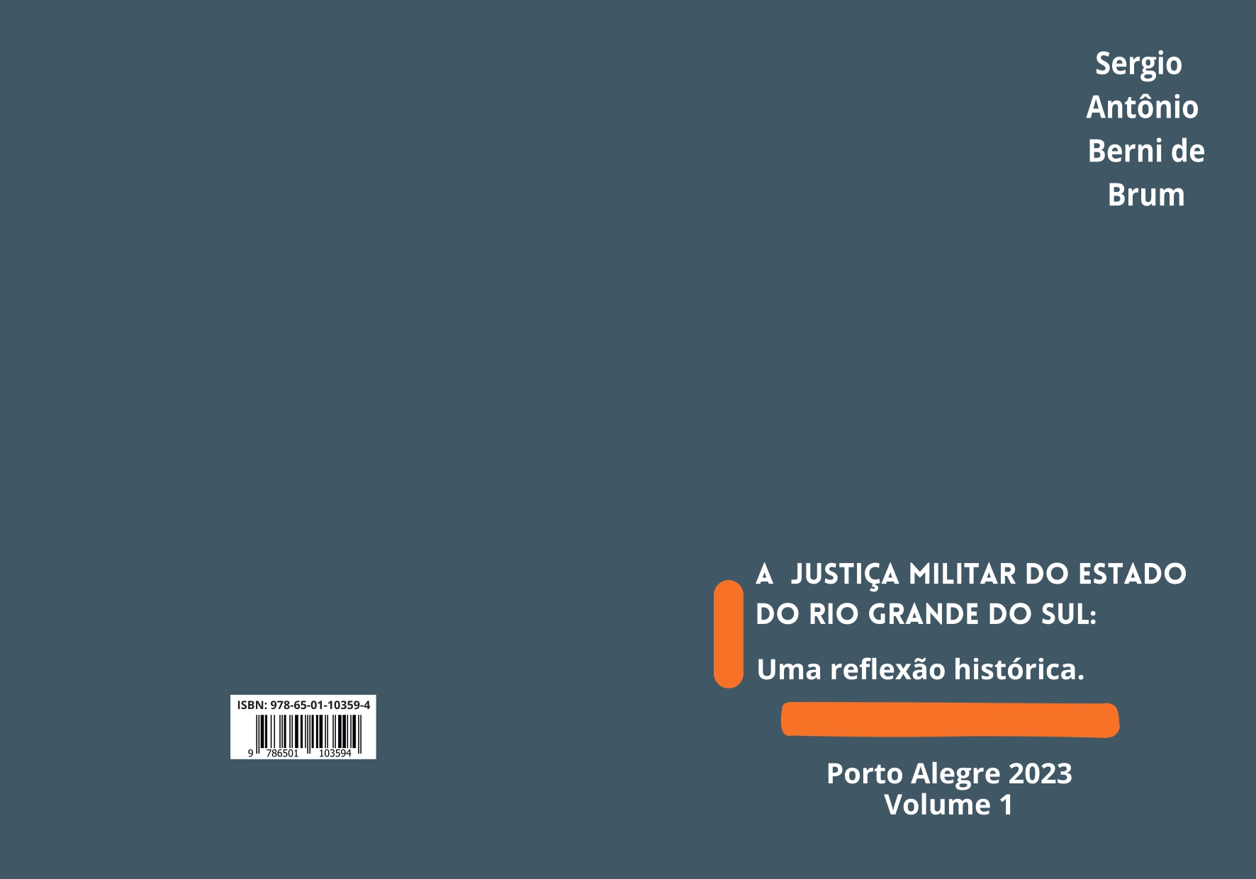 A Justiça Militar do Estado do Rio Grande do Sul: Uma  reflexão histórica, volume I